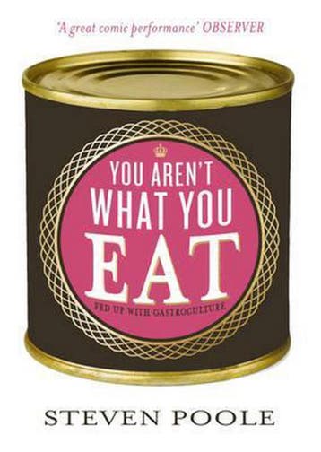 You Arent What You Eat 9781908526236 Steven Poole, Verzenden, Steven Poole