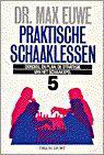 PRAKTISCHE SCHAAKLESSEN, DEEL 5 9789051211320 Euwe, Verzenden, Euwe