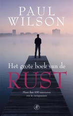 Het grote boek van de rust 9789029573986 Paul Wilson, Verzenden, Paul Wilson
