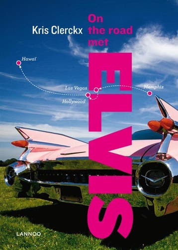 On the road met Elvis 9789020987140 Kris Clerckx, Verzenden, Zo goed als nieuw, Kris Clerckx