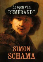 De ogen van Rembrandt / 1 9789045038483 Simon Schama, Boeken, Verzenden, Zo goed als nieuw, Simon Schama
