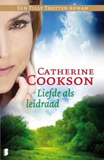 Liefde als leidraad / Tilly Trotter / 1 9789022567050, Verzenden, Gelezen, Catherine Cookson