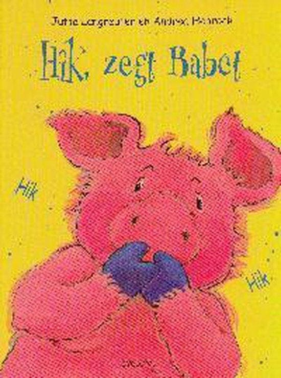 Hik, zegt Babet - Langreuter, Boeken, Kinderboeken | Jeugd | onder 10 jaar, Verzenden