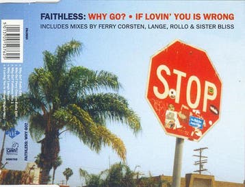 Faithless - Why Go? / If Lovin You Is Wrong, Verzenden