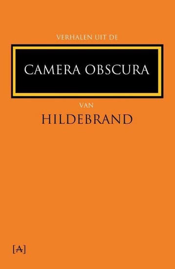 Verhalen uit de Camera Obscura van Hildebrand 9789491618314, Verzenden, Gelezen, Hildebrand