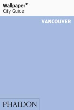 Wallpaper City Guide Vancouver 2014 9780714866505, Verzenden, Zo goed als nieuw, Hadani Ditmars