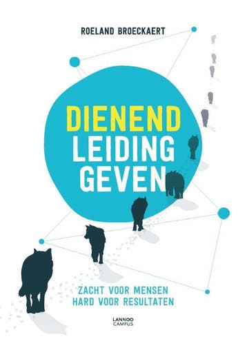 Dienend leidinggeven - Herwerkte editie 9789401438100, Verzenden, Zo goed als nieuw, Roeland Broeckaert