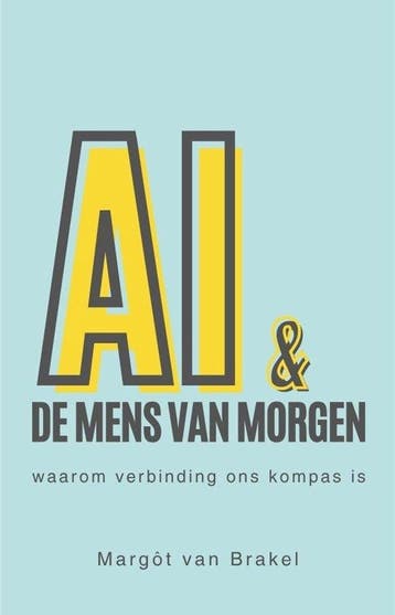 AI & de Mens van Morgen 9789083626901 Margôt van Brakel, Verzenden, Margôt van Brakel
