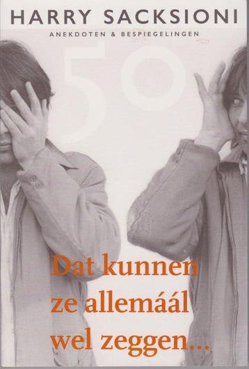 Dat kunnen ze allemáál wel zeggen - Harry Sacksioni 50, Boeken, Verzenden, Gelezen, Harry Sacksioni