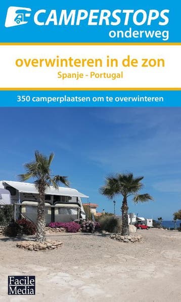 Overwinteren in de zon / Camperstops onderweg 9789076080826, Boeken, Verzenden, Gelezen
