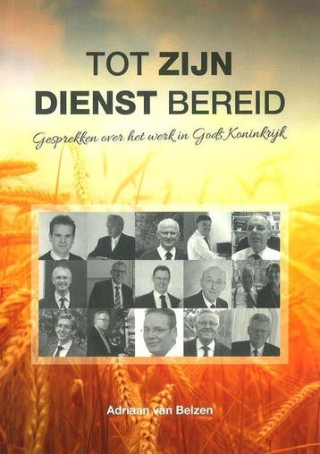 Tot Zijn dienst bereid 9789491586941 Adriaan van Belzen, Verzenden, Zo goed als nieuw, Adriaan van Belzen