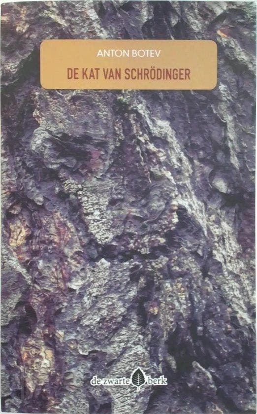Schrödingers kat 9789493020030 Anton Botev, Boeken, Romans, Gelezen, Verzenden