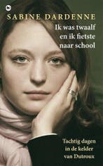 Ik was twaalf en ik fietste naar school 9789049998516, Boeken, Verzenden, Gelezen, Sabine Dardenne