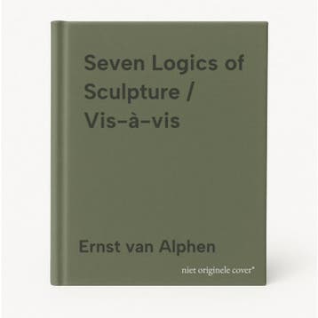 Seven Logics of Sculpture / Vis-à-vis 9789493246157, Verzenden, Ernst van Alphen