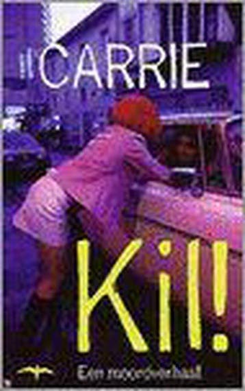 Kil ! 9789060055960 Carrie, Verzenden, Gelezen, Carrie