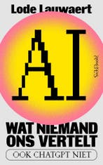 AI, wat niemand ons vertelt (9789044656695, Lode Lauwaert), Boeken, Verzenden, Nieuw
