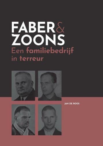 Faber & zoons, een familiebedrijf in terreur 9789491936401, Verzenden, Jan De Roos
