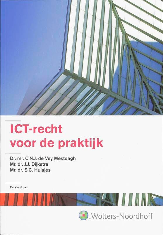 ICT-recht voor de praktijk 9789001984427, Boeken, Wetenschap, Zo goed als nieuw, Verzenden