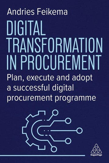 Digital Transformation in Procurement 9781398619128, Verzenden, Zo goed als nieuw, Andries Feikema