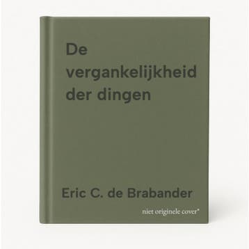 De vergankelijkheid der dingen 9789062657506, Verzenden, Gelezen, Eric C. de Brabander