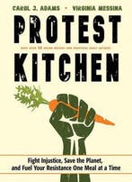 Protest Kitchen 9781573247436 Carol J. Adams, Verzenden, Gelezen, Carol J. Adams