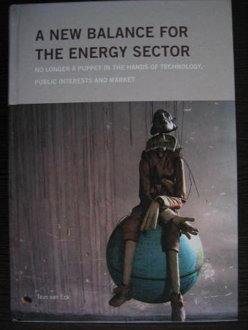 A new balance for the energy sector. No longer a puppet in, Verzenden, T. van Eck