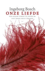 Onze liefde 9789045029726 Ingeborg Bosch, Verzenden, Gelezen, Ingeborg Bosch