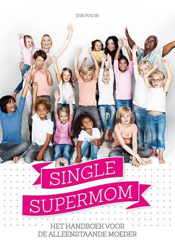 Single supermom 9789021556192 Eva Yoo Ri, Verzenden, Eva Yoo Ri