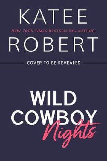 Wild Cowboy Nights: A Foolproof Love Collection Katee Robert, Verzenden, Katee Robert