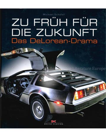 ZU FRÜH FÜR DIE ZUKUNFT, DAS DELOREAN - DRAMA, Ophalen of Verzenden, Nieuw