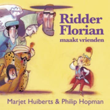 Ridder Florian maakt vrienden / Ridder Florian 9789025748371, Verzenden, Marjet Huiberts
