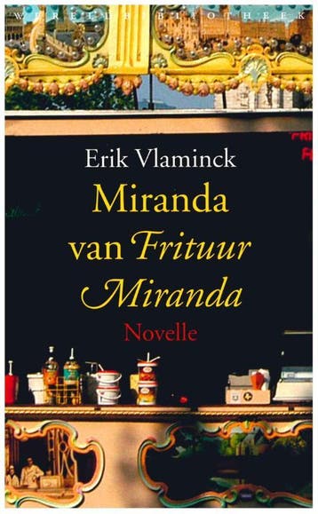 Miranda van frituur Miranda 9789028425231 Erik Vlaminck, Boeken, Verzenden, Gelezen, Erik Vlaminck