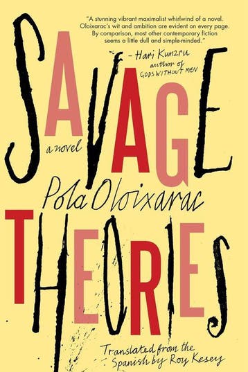 Savage Theories 9781616957353 Pola Oloixarac, Verzenden, Pola Oloixarac