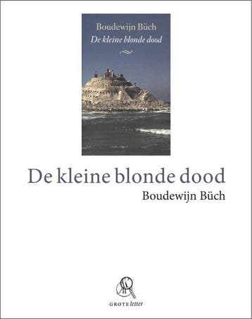 De kleine blonde dood 9789029578752 Boudewijn Büch, Boeken, Verzenden, Gelezen, Boudewijn Büch