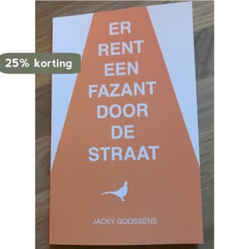 Er rent een fazant door de straat 9789090348377, Boeken, Verzenden, Gelezen, Jacky Goossens