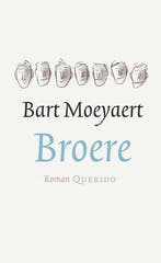 Broere 9789021407524 Bart Moeyaert, Boeken, Verzenden, Zo goed als nieuw, Bart Moeyaert