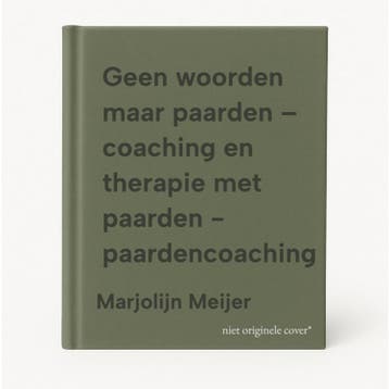 Geen woorden maar paarden – coaching en therapie met paarden, Boeken, Verzenden, Zo goed als nieuw, Marjolijn Meijer
