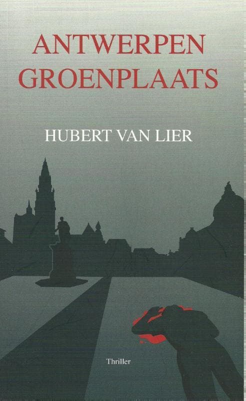Antwerpen Groenplaats 9789079048069 H. Van Lier, Livres, Thrillers, Envoi