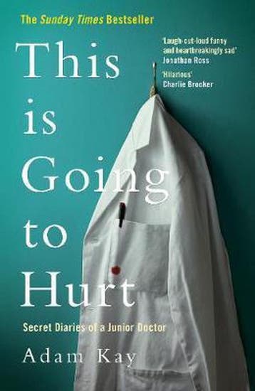 This is Going to Hurt Secret Diaries of a Junior Doctor, Verzenden, Adam Kay