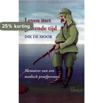 Leven met geleende tijd 9789460080470 Dik de Moor, Verzenden, Zo goed als nieuw, Dik de Moor