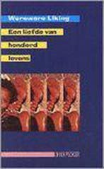 Een liefde van honderd levens / Band 9789062654192 W. Liking, Boeken, Verzenden, Zo goed als nieuw, W. Liking