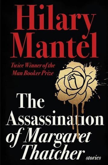 The Assassination of Margaret Thatcher 9780007579198, Verzenden, Gelezen, Hilary Mantel