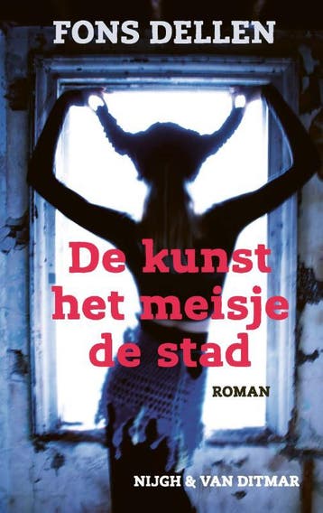 De kunst, het meisje, de stad 9789038811321 Fons Dellen, Verzenden, Fons Dellen