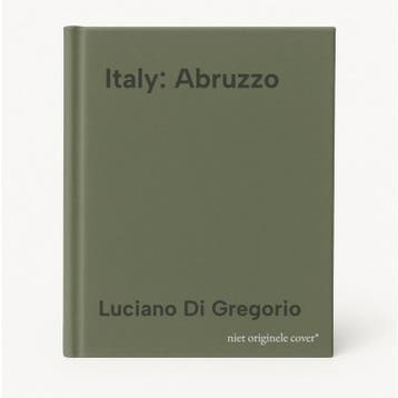 Italy: Abruzzo 9781804692301 Luciano Di Gregorio, Verzenden, Luciano Di Gregorio