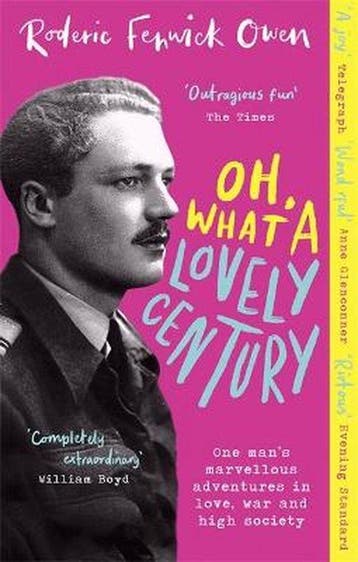 Oh, What a Lovely Century 9780751583007 Roderic Fenwick Owen, Verzenden, Roderic Fenwick Owen