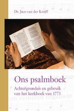 Ons psalmboek 9789087184629 Dr. Jaco van der Knijff, Verzenden, Zo goed als nieuw, Dr. Jaco van der Knijff