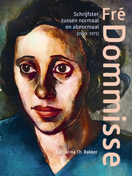 Fré Dommisse 9789462626621 Catharina Th. Bakker, Livres, Romans, Envoi
