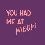 Homebound Tegeltje you had me at meow, Huis en Inrichting, Woonaccessoires | Tekstborden en Spreuken, Ophalen of Verzenden, Nieuw