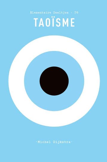 Taoïsme / Elementaire Deeltjes / 78 9789025312640, Boeken, Verzenden, Zo goed als nieuw, Michel Dijkstra