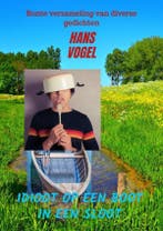 Idioot op een boot in een sloot 9789464658002 Hans Vogel, Verzenden, Zo goed als nieuw, Hans Vogel